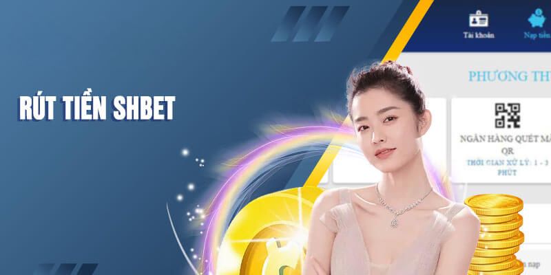 Giới thiệu giao dịch rút tiền Shbet